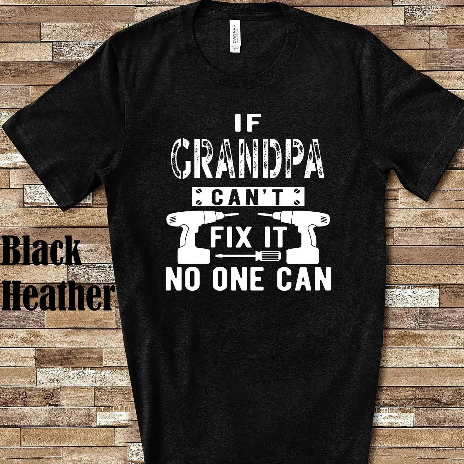 If Grandpa Can't Fix It No One Can T Shirt Funny Handyman Grandfather Father's Day Birthday Christmas  vintage Washed