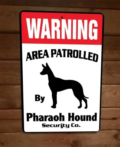 Warning Area Patrolled Pharaoh Hound Security 8x12 Metal Wall Animal Dog Sign