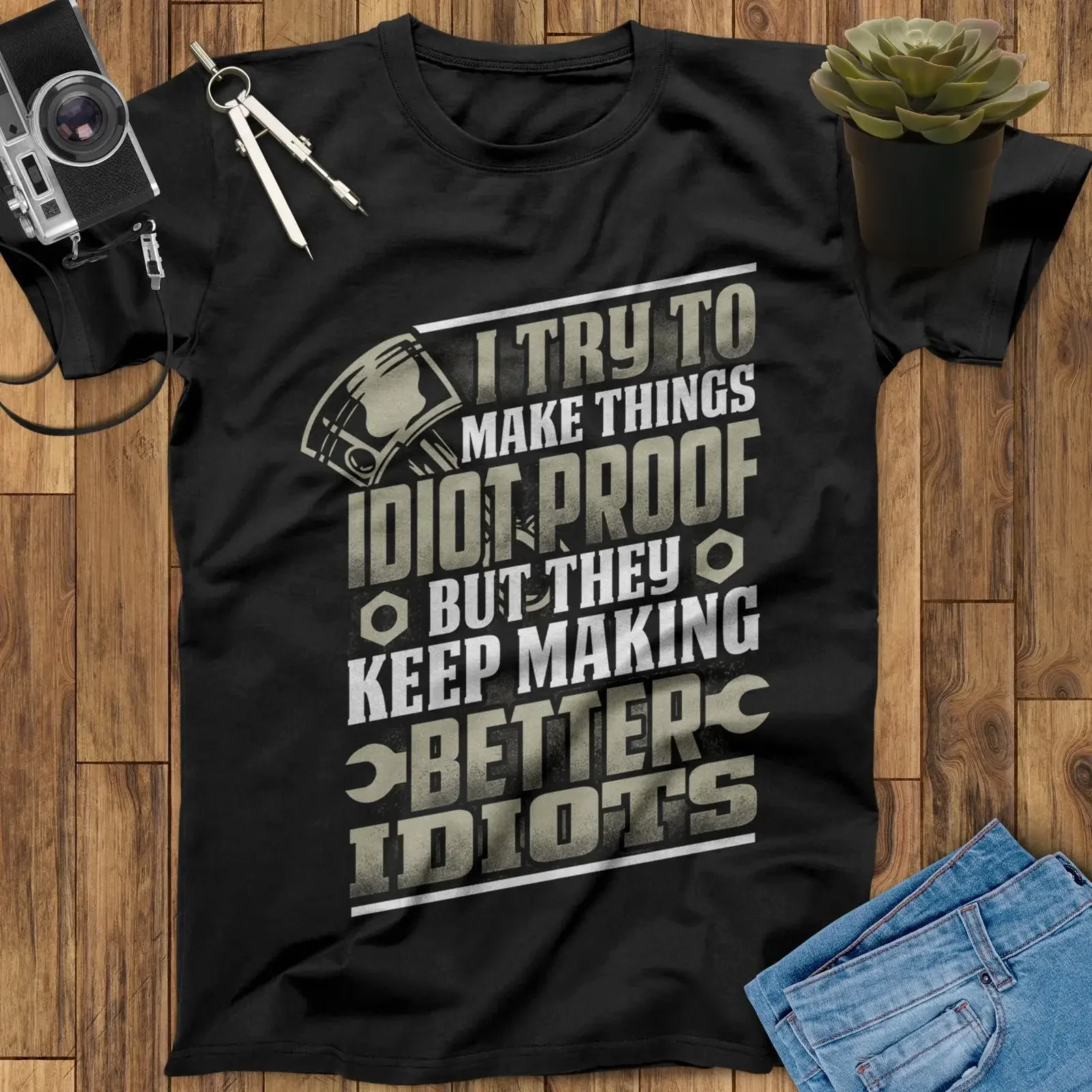 I Try To Make Things Idiot Proof Funny Mechanic Slogan T Shirt Novelty s for Auto Repair Workers Mechanics vintage Washed