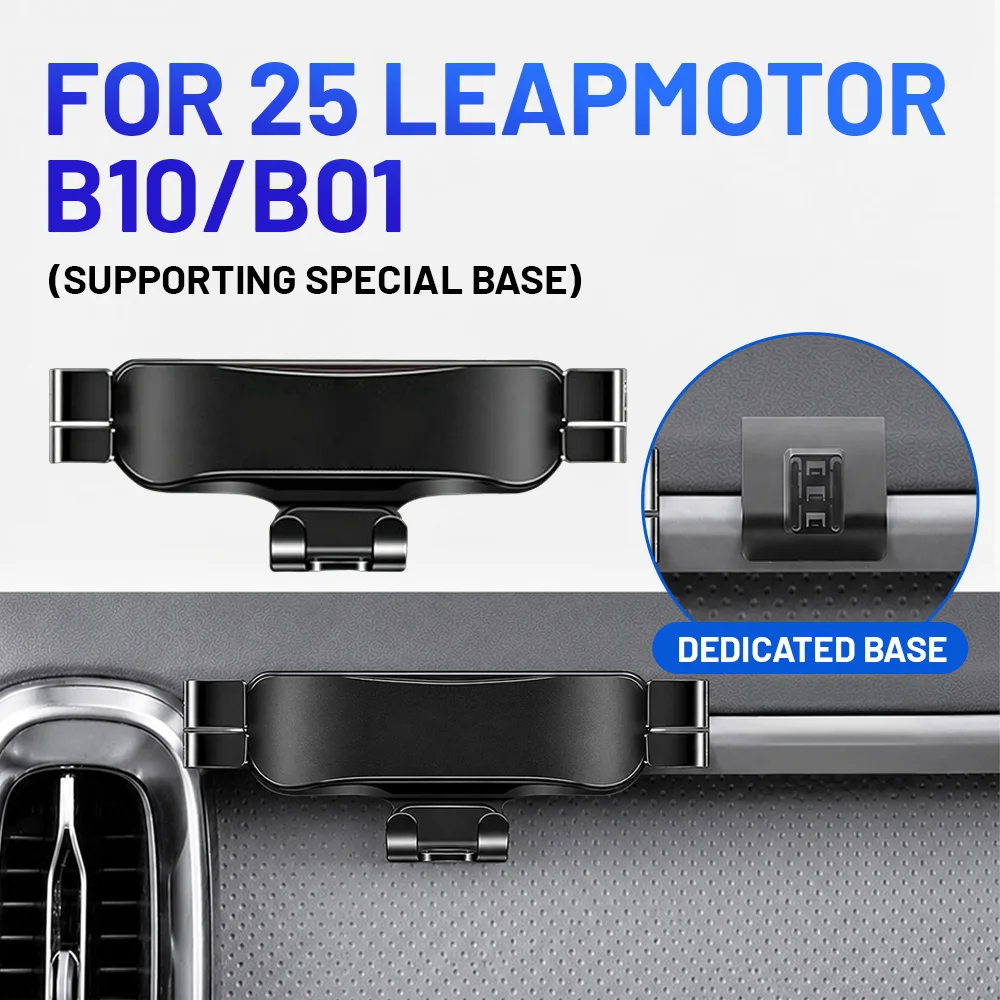 

FOR 2025 LEAPMOTOR B10/B01Car Phone Holder Car Styling Bracket GPS Gravity type Stand Rotatable Suppo Vehicle Specific