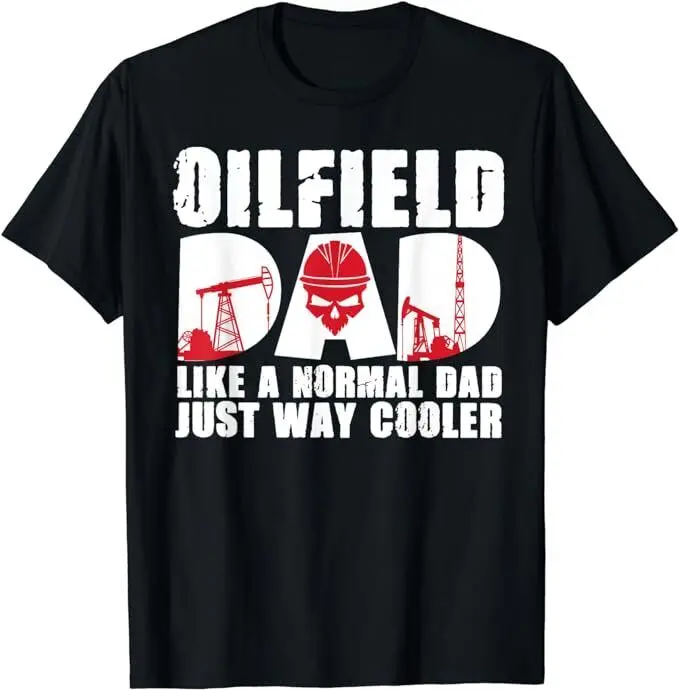 NEW LIMITED Oilfield Worker Rig Drilling Roughneck Oilfield Dad T-Shirt S-5XL