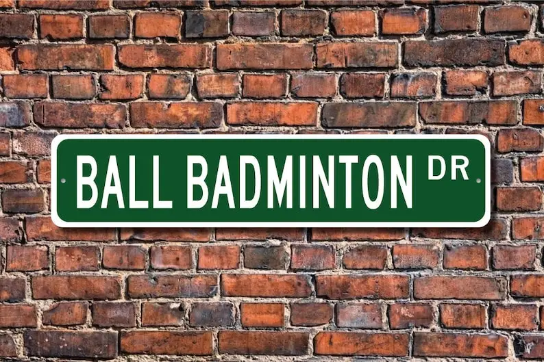 Ball Badminton, Ball Badminton Gift, Ball Badminton Sign, game native to India, yellow wool ball, Custom Street Sign, Quality Me