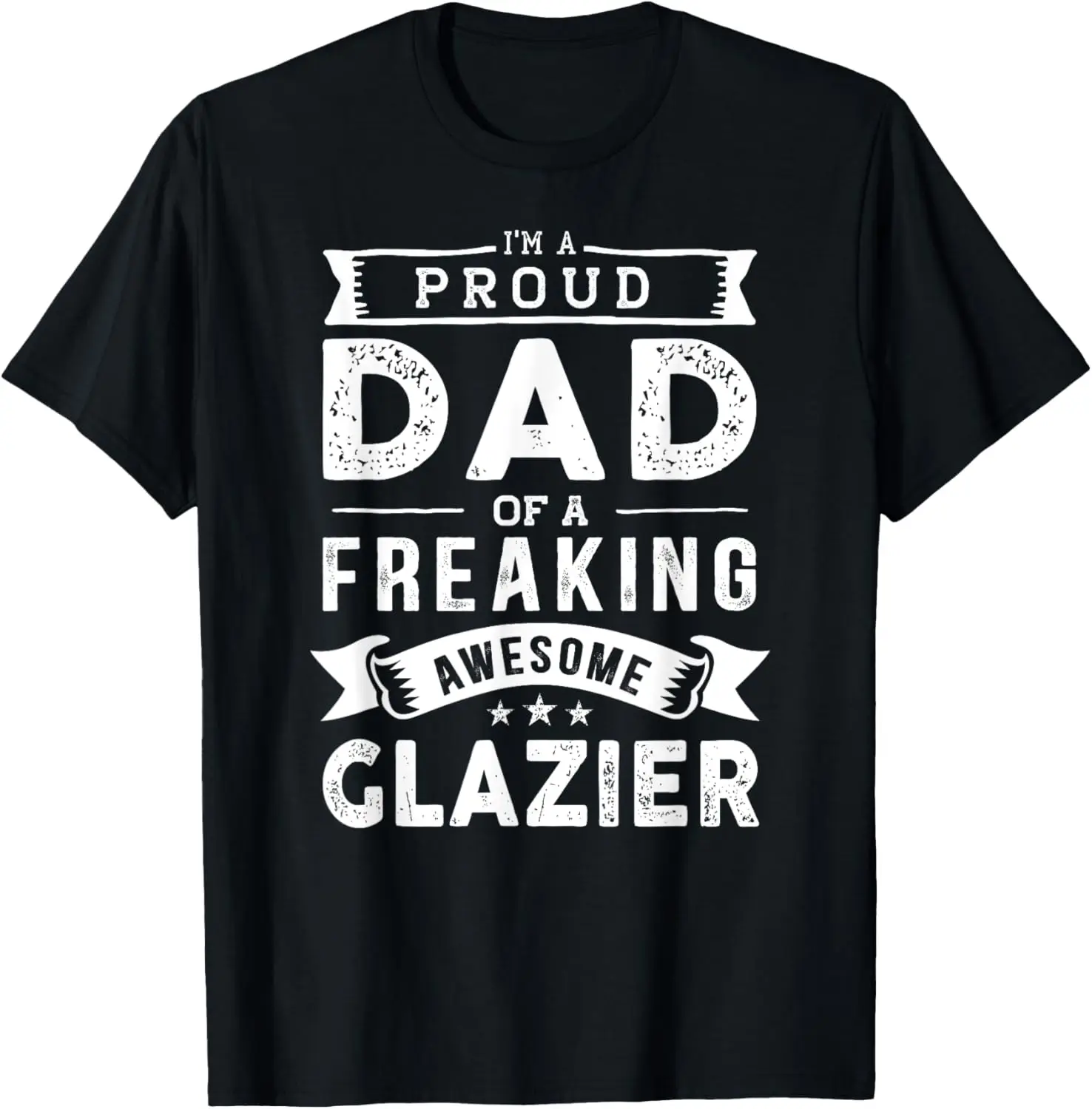 I'm a Proud Dad of Glazier | Funny Father's Day T-Shirt