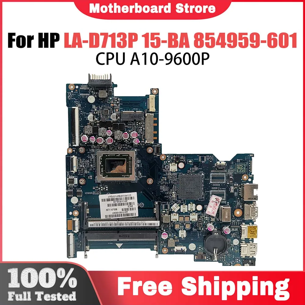 

LA-D713P Mainboard For HP Pavilion 15-BA Laptop Motherboard With A10-9600P CPU 100%