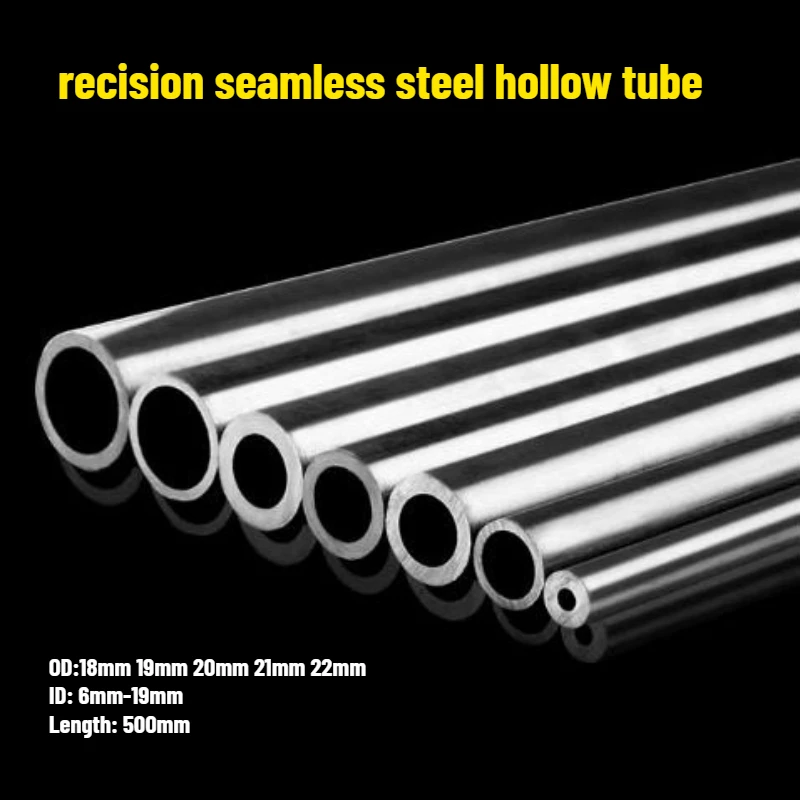 1Pcs Length 500mm Seamless Steel Pipe OD 18/19/20/21/22mm Precision Seamless Hollow Round Steel Pipe IID 6mm-19mm