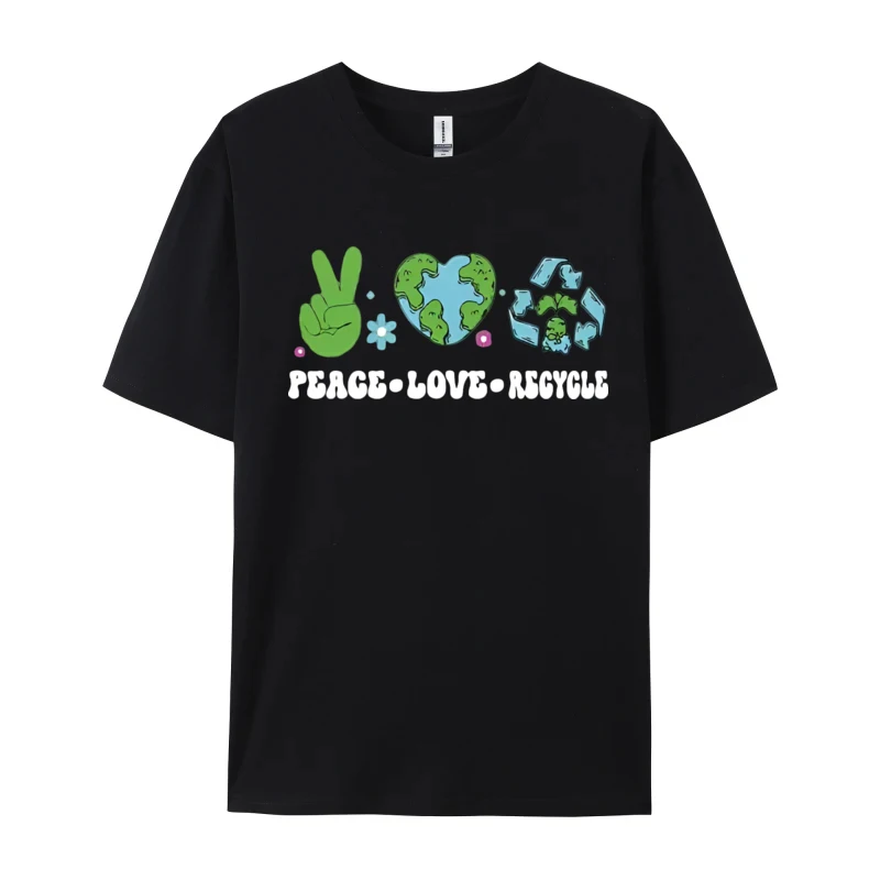 Peace Love Recycle Earth Day Quote Tea Tshirt Men Leisure Tees Top Oversized T Shirts Men Kawaii Clothes