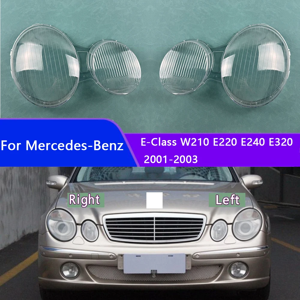 

For Mercedes-Benz E-Class W210 E220 E240 E320 2001-2003 Car Headlight Headlamp Clear Lens Auto Shell Cover