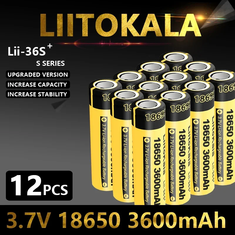 12pcs LiitoKala Lii-36S 18650 แบตเตอรี่ 3.7V 3600mAh แบตเตอรี่ Li-ion แบบชาร์จไฟได้สูง Power Discharge 30A ขนาดใหญ่ Current