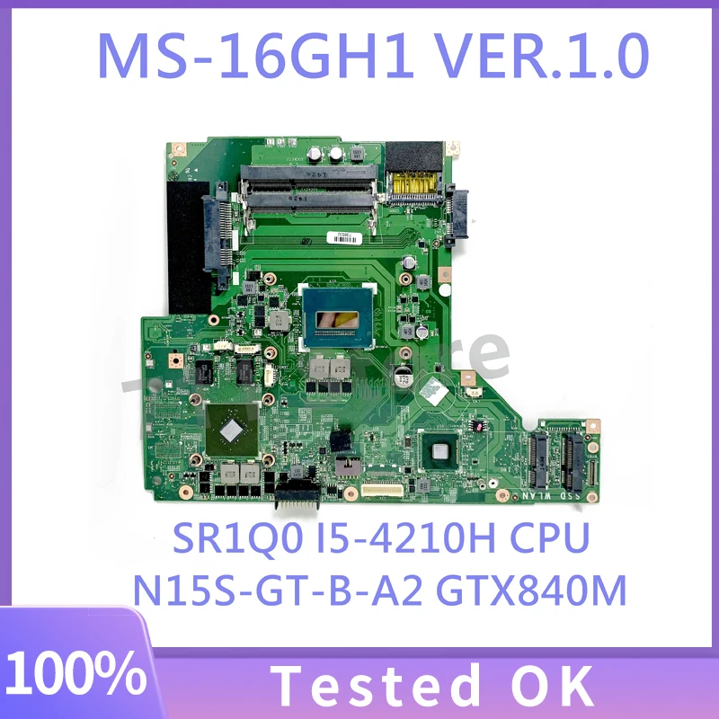 MS-16GH1 VER.1.0 Mainboard For MSI GE60 GP60 MS-16GH1 Laptop Motherboard SR1Q0 I5-4210H CPU N15S-GT-B-A2 GTX840M 100% Tested OK