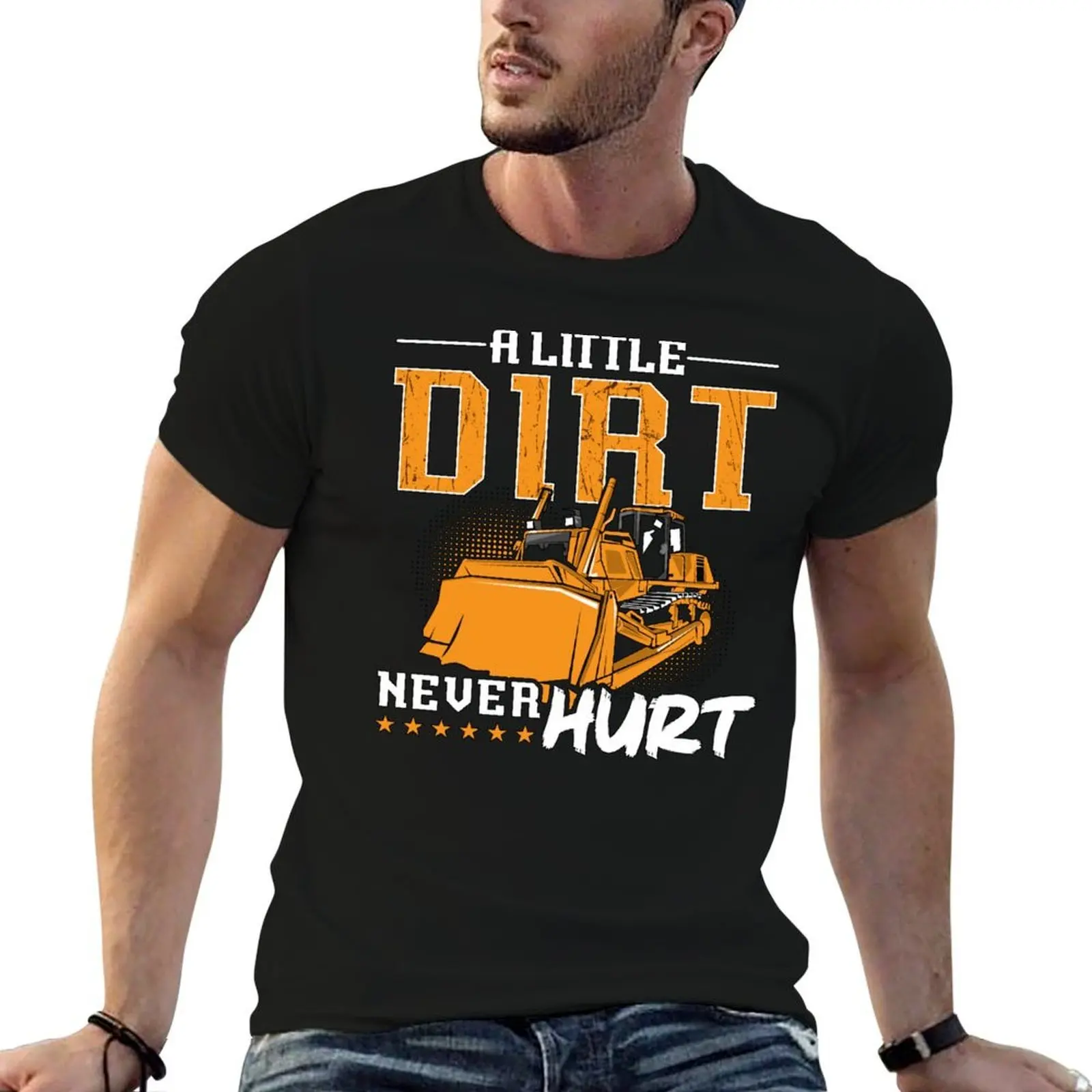 

Bulldozer A Little Dirt Never Hurt Construction T-Shirt men t shirt cotton 100% anime t shirts oversize T-Shirt