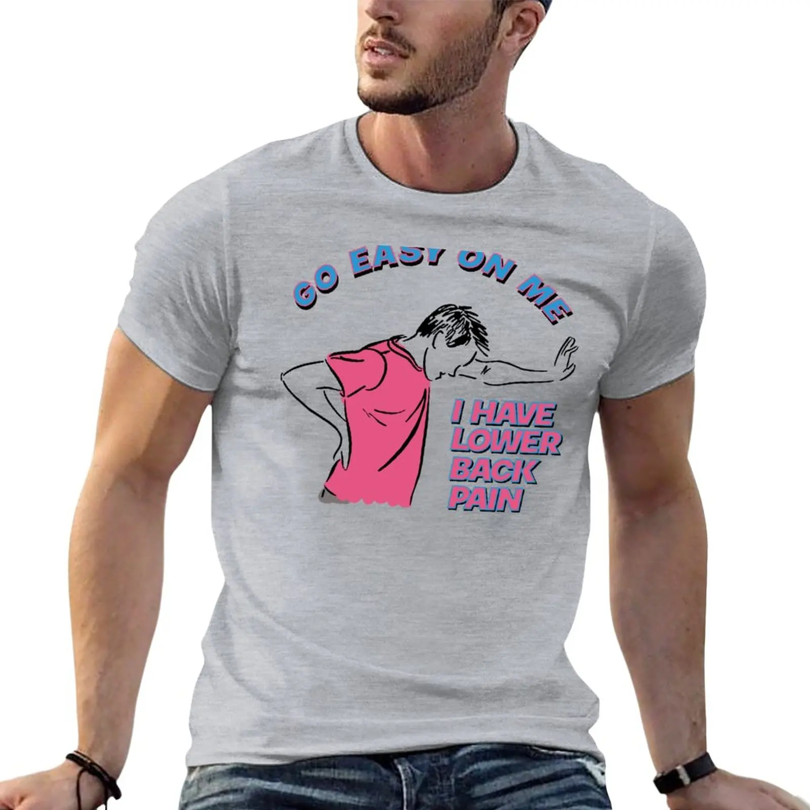 Go Easy On me I Have Lower Back Pain T-Shirt sports fans kawaii clothes plain men graphic t shirts