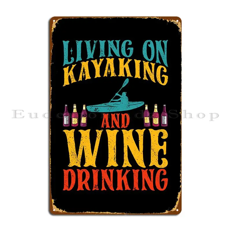 Living On Kayaking And Metal Sign Party Party Design Designer Classic Tin Sign Poster