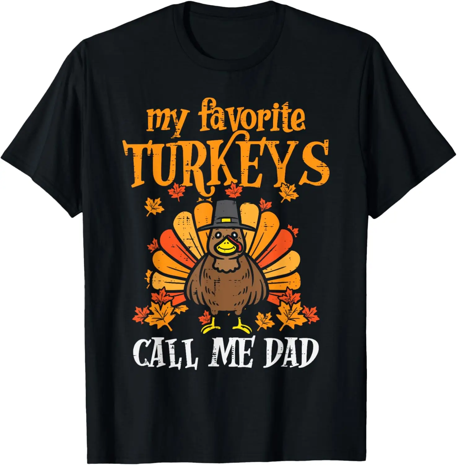 My Favorite Turkeys Call Me Dad Matching Family Thanksgiving T-Shirt