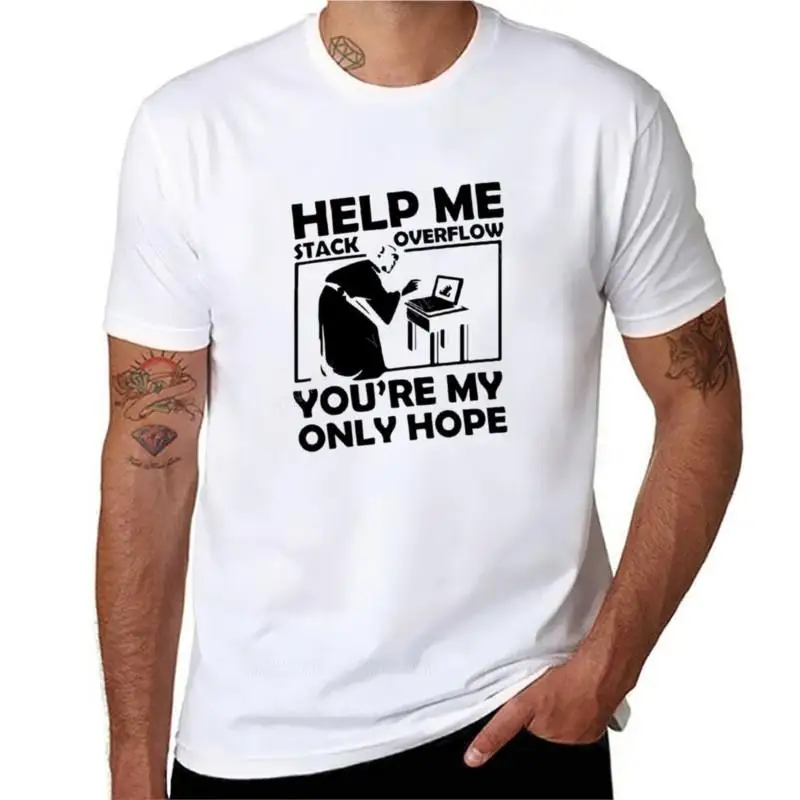 Help me stack overflow, you're my only hope T-Shirt plus size t shirts t shirt man tees Men's t-shirt