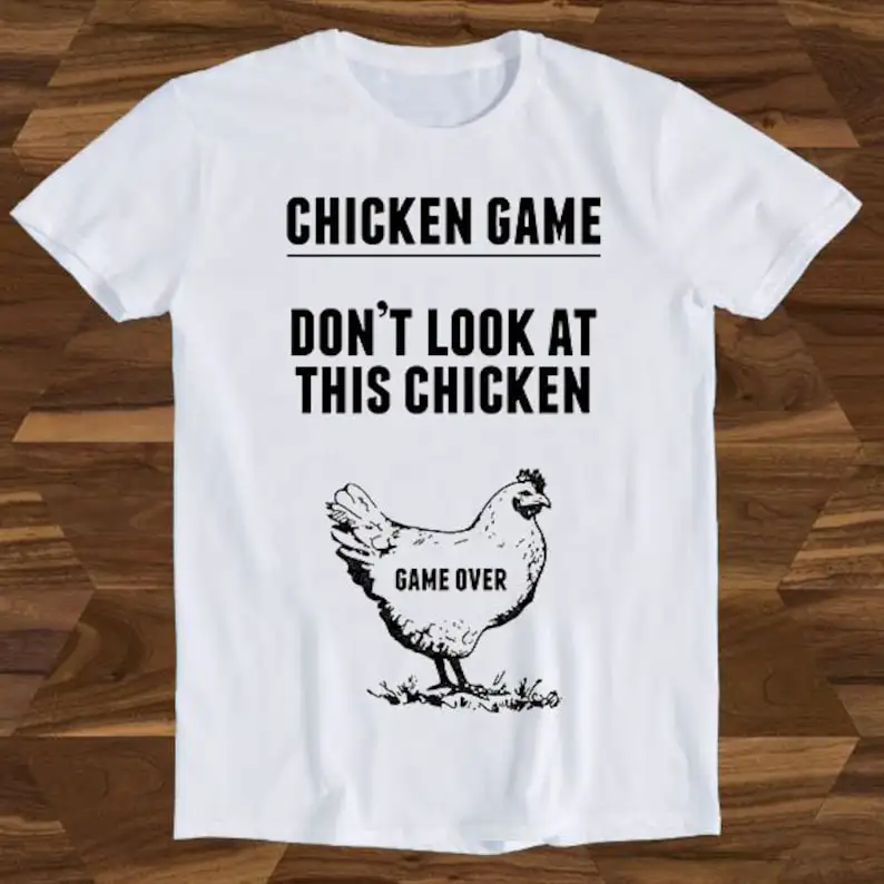 

Dont Look Chicken Game Over Online Gaming Funny Tee