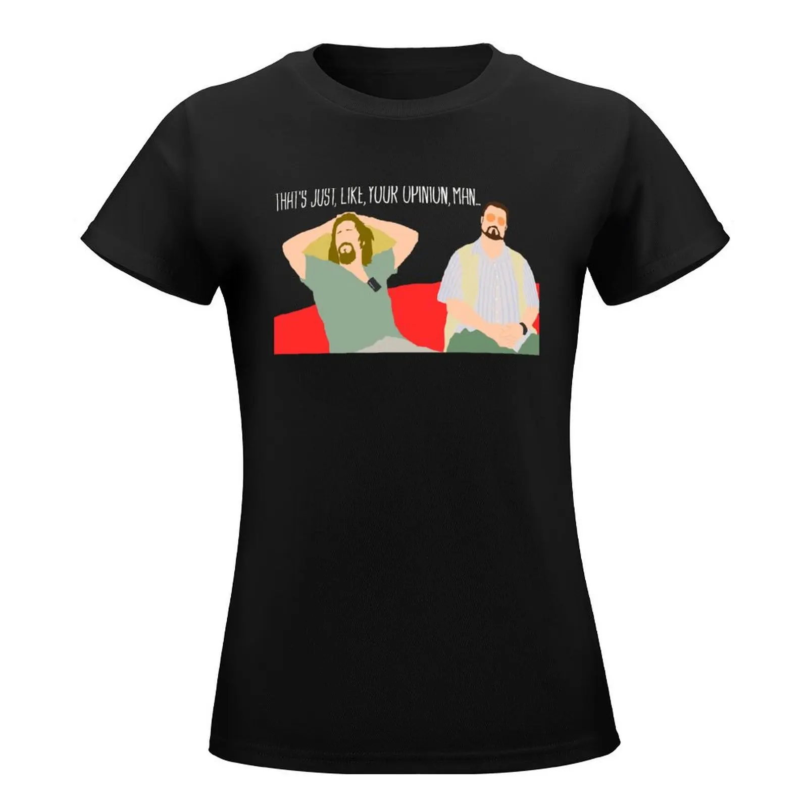 The Big Lebowski - Just Your Opinion Man T-Shirt funny Short sleeve tee plus size tops kawaii clothes graphic t-shirts for Women