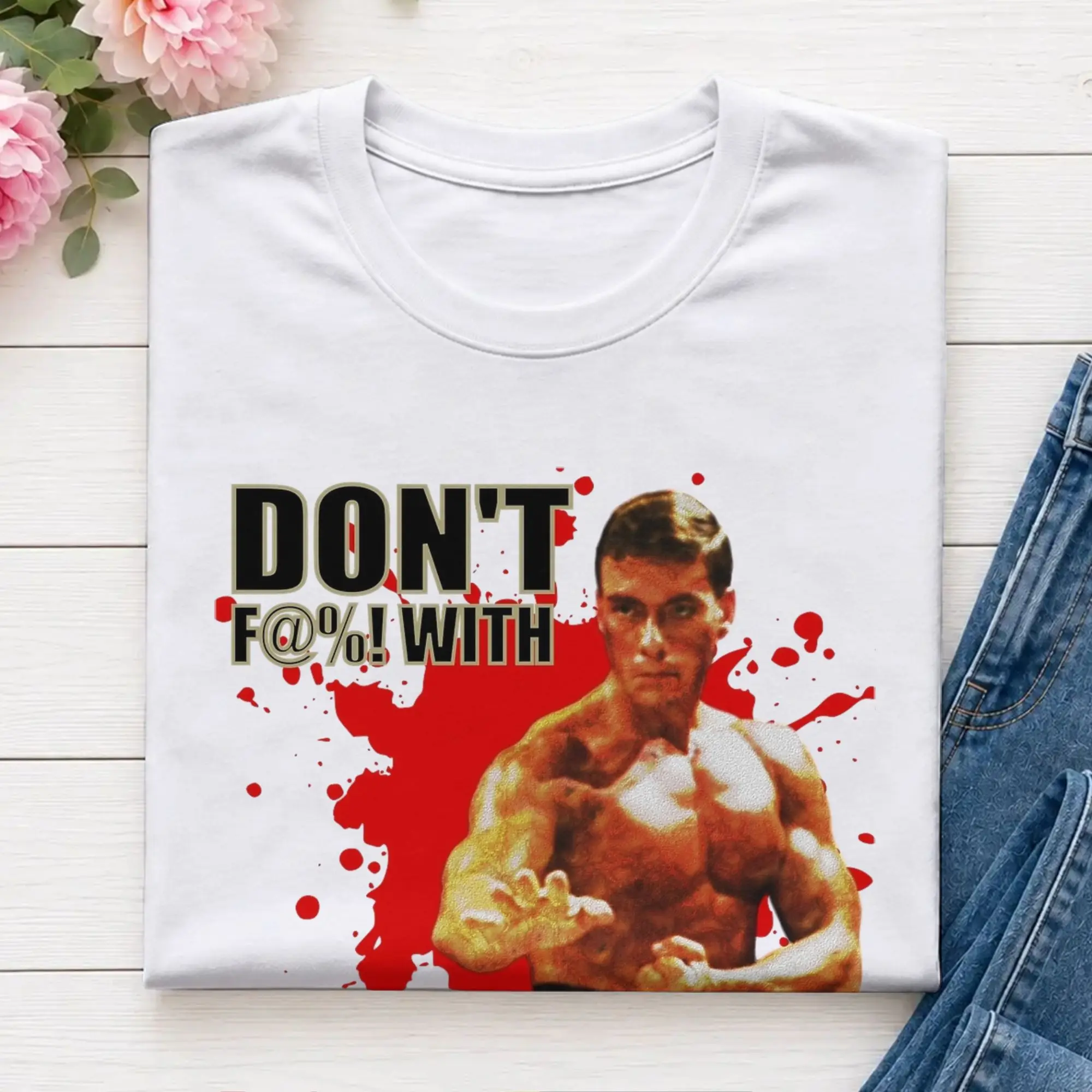 Don'T F@%! With Jean Claude Van Damme  T-Shirts for Men B-Bloodsports Novelty Pure Cotton Tee Shirt Crewneck T Shirts Clothing