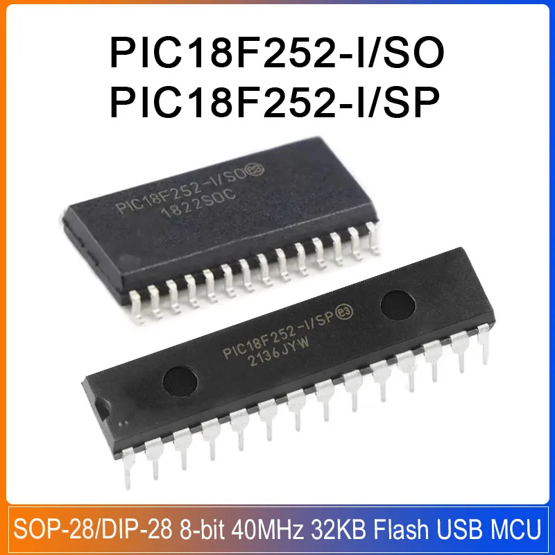 PIC18F252-I/SO PIC18F252-I/SP SOP-28/DIP28 PIC18F252 18F252 PIC8 -bit 40MHz 32KB Flash High performance USB microcontroller chip