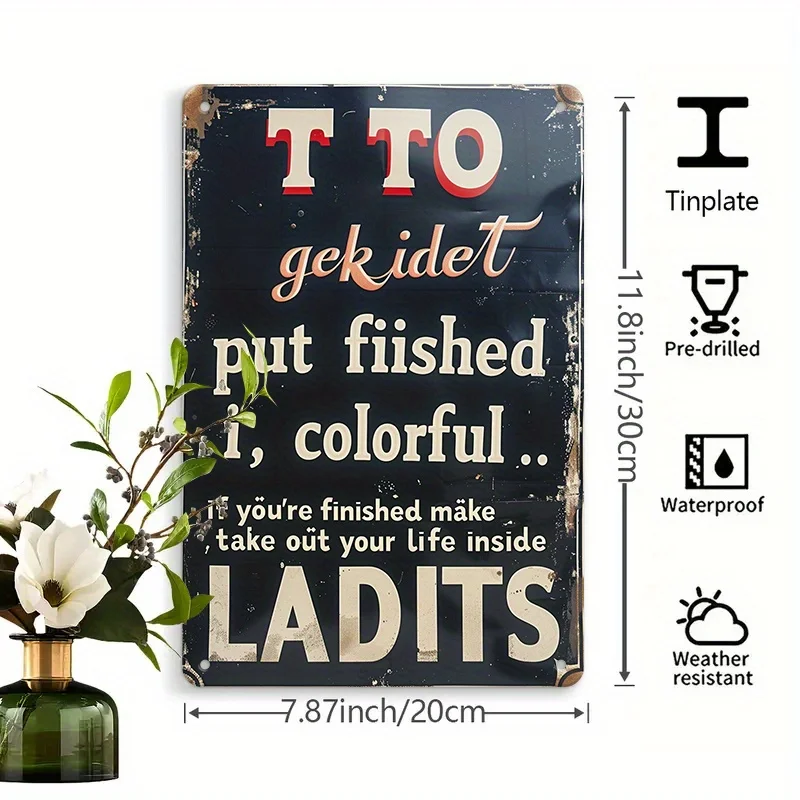 -  Vintage Style English Slogan Iron Metal Sign , with a Darkened Background and Colorful Fonts, Full of Artistic Personality,