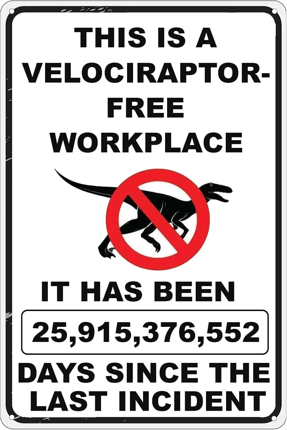 p1,Dinosaur Warning Sign,Velociraptor Free Workplace It Has Been Tin Sign Dinosaur Poster Wall Art for Home Club Cabin Garage St
