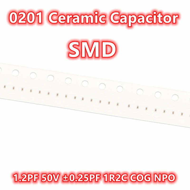 (100pcs) Original 0201 1.2PF 50V ±0.25PF 1R2C COG NPO SMD Ceramic Capacitor IC