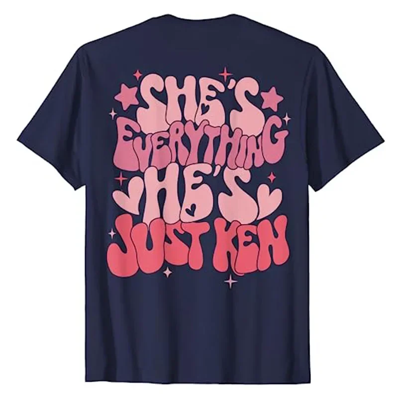 Groovy Retro She's Everything He's Just Ken (Word on Back) T-Shirt Humor Funny Letters Printed Graphic Tee Tops Cute Lovely Gift