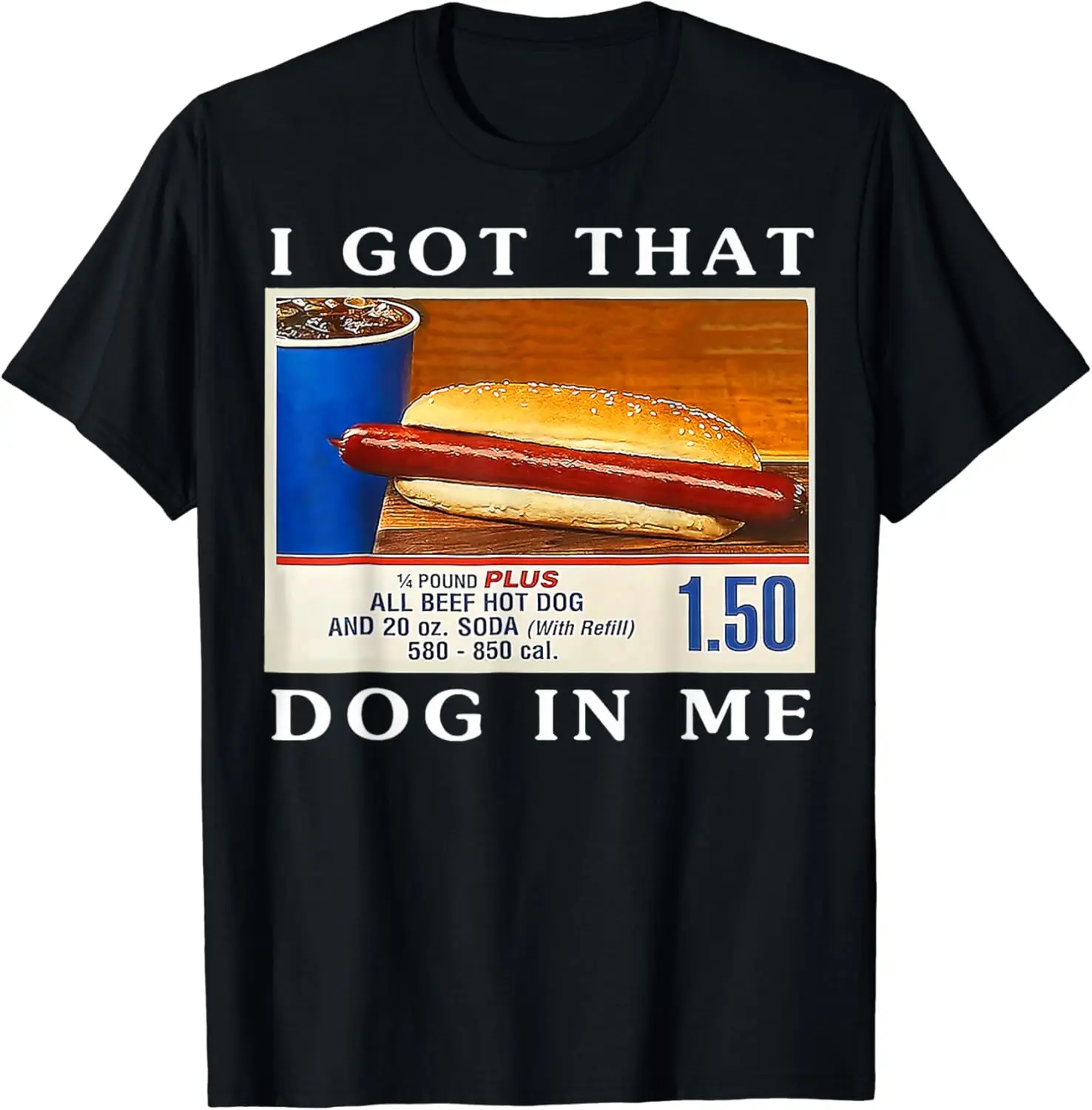 

I Got That Dog In Me, Funny Hot Dogs Combo T-Shirt