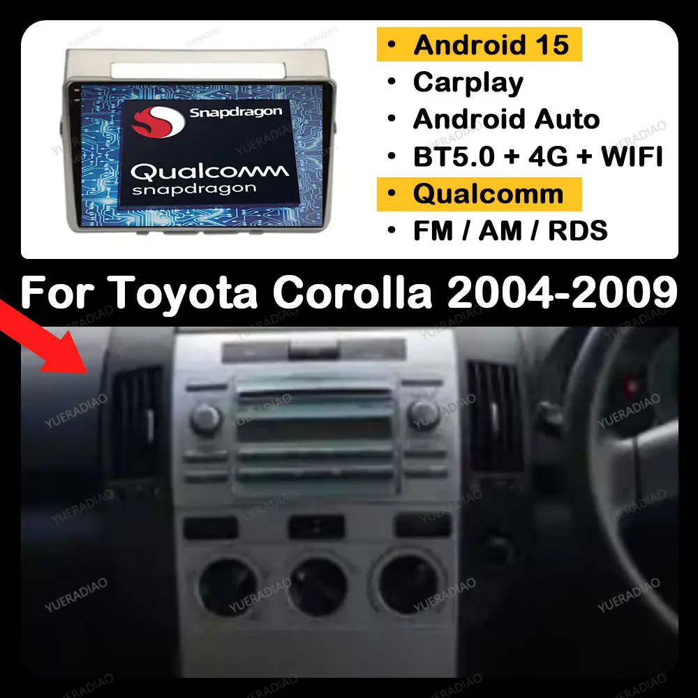 

Android 15 Car Radio For Toyota Corolla Verso 2004 - 2009 Qualcomm 4G WIFI Multimedia Stereo Video Player GPS NAVI 2DIN QLED BT