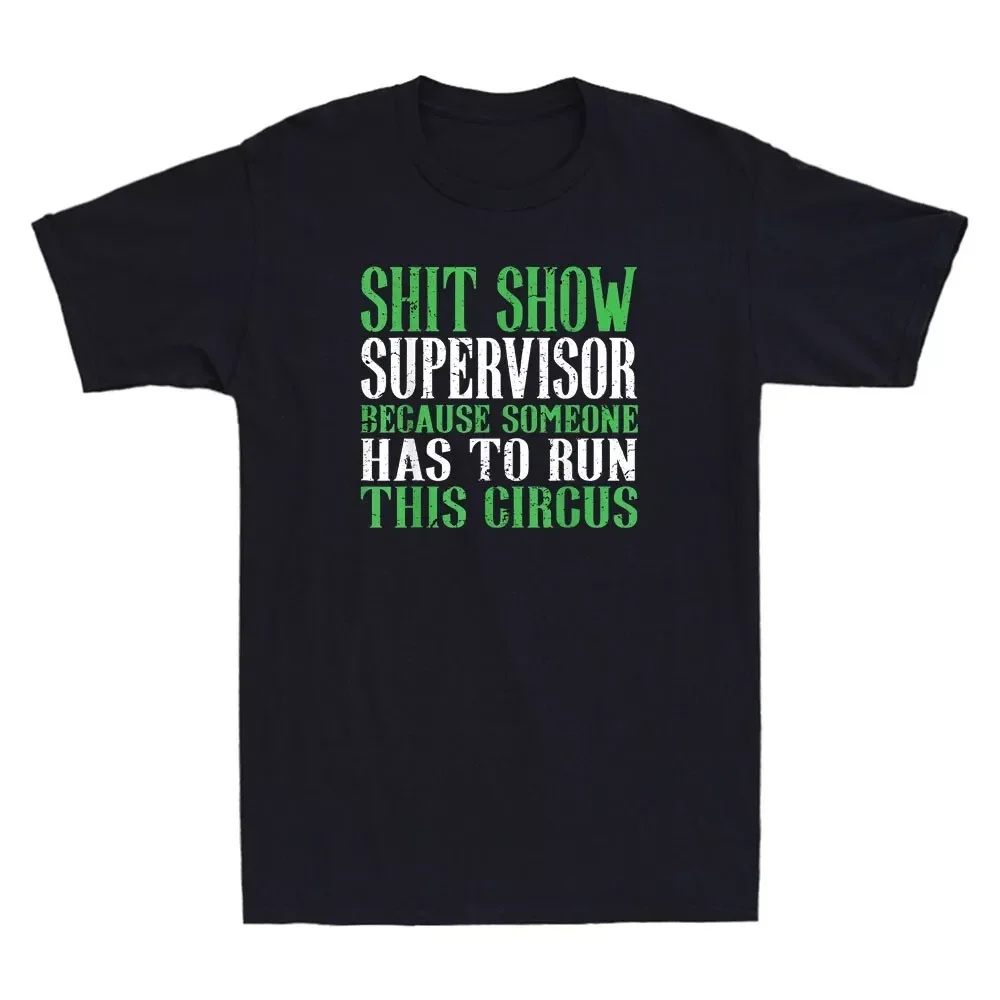 Shitshow Supervisor Because Someone HasTo Run This Circus Vintage Men's T-Shirt