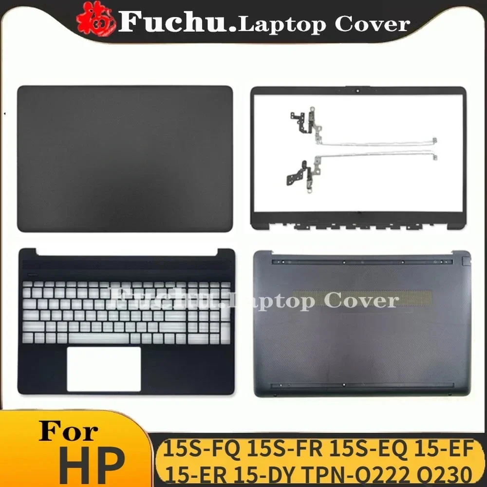 New For HP 15S-FQ 15S-FR 15S-EQ 15-EF 15-ER 15-DY TPN-Q222/Q230 LCD Back Cover Front Bezel Laptop Palmrest Hinges Bottom Case