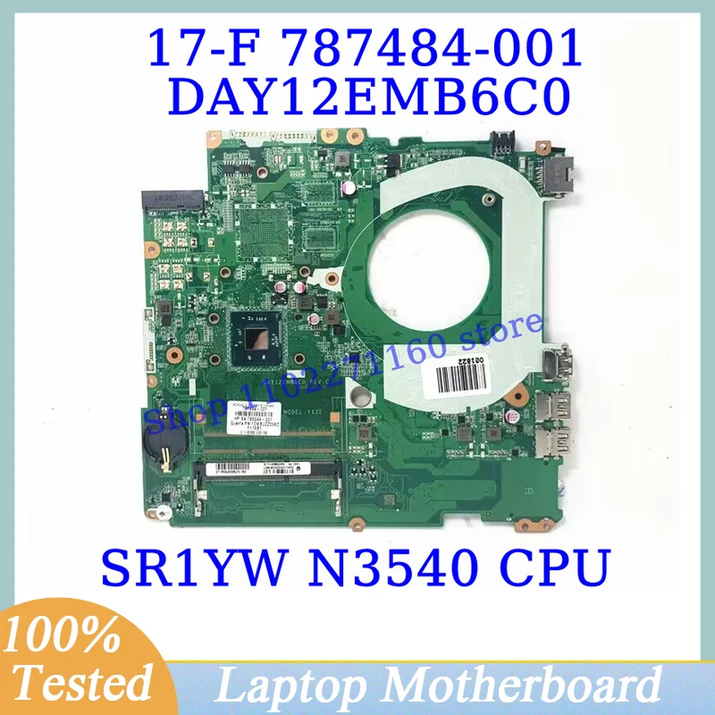 

787484-001 787484-501 787484-601 789244-001 For HP 17-F With SR1YW N3540 CPU DAY12EMB6C0 Laptop Motherboard 100%Full Tested Good