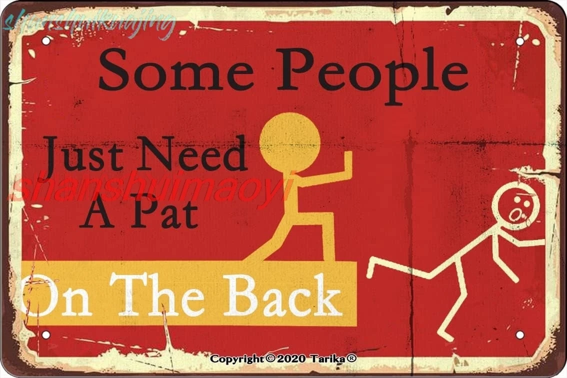 Some People Just Need A Pat On The Back 8X12 Inch Tin Vintage Look Decoration Art Sign for Home Kitchen Bathroom Farm Garde sign