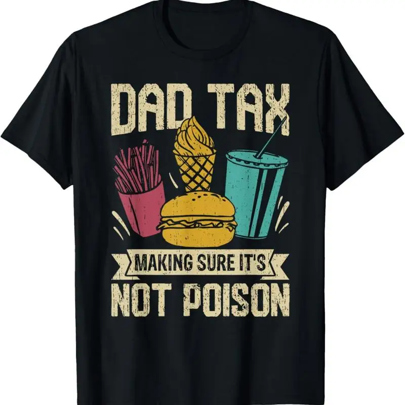 

Dad Tax Making Sure It'S Not Men Funny Father'S Day T Shirt
