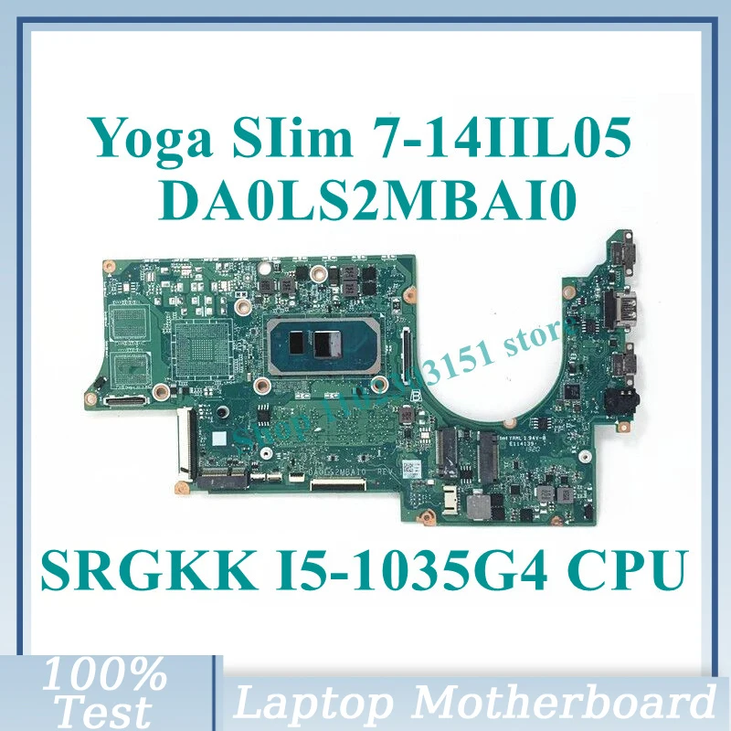 

DA0LS2MBAI0 With SRGKK I5-1035G4 CPU Mainboard For Lenovo Yoga Slim 7-14IIL05 Laptop Motherboard 100% Fully Tested Working Well