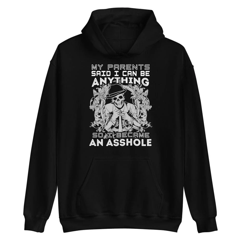 

My Parents Said I Can Be Anything Printing Hoodie Men's and Women's Long Sleeve Sweatshirt Pullover Y2k Tops Autumn Clothing