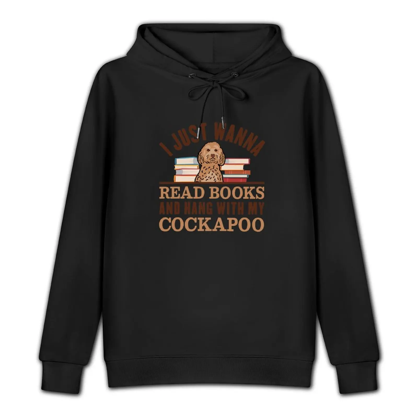 I Just Wanna Read Books And Hang With My Cockapoo Pullover Hoodie autumn new products men's hoodie sweatshirt