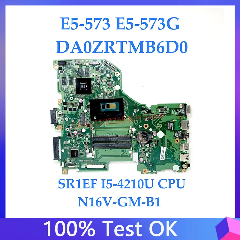 Mainboard DA0ZRTMB6D0 With SR1EF I5-4210U CPU N16V-GM-B1 For Acer Aspire E5-573 E5-573G Laptop Motherboard 100%Full Working Well