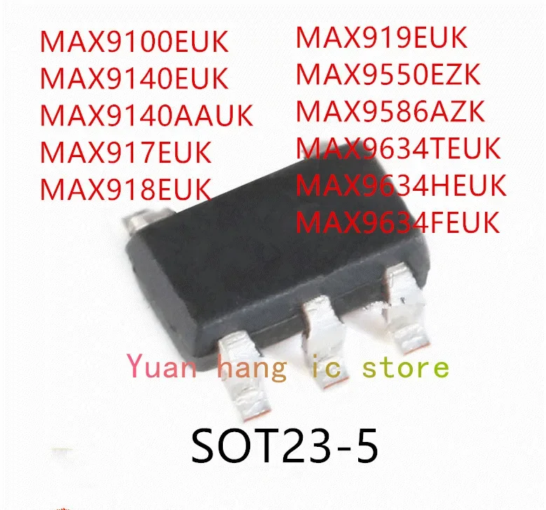 10PCS MAX9100EUK MAX9140EUK MAX9140AAUK MAX917EUK MAX918EUK MAX919EUK MAX9550EZK MAX9586AZK MAX9634TEUK MAX9634HEUK MAX9634FEUK