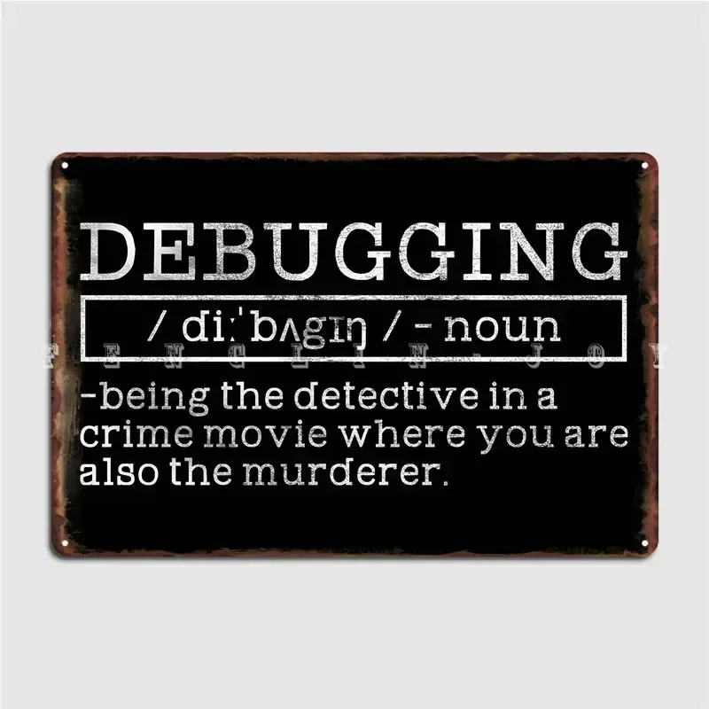 Debugging Programmer Coder Metal Sign Wall Decor Wall Mural Home Designing Tin Sign Poster