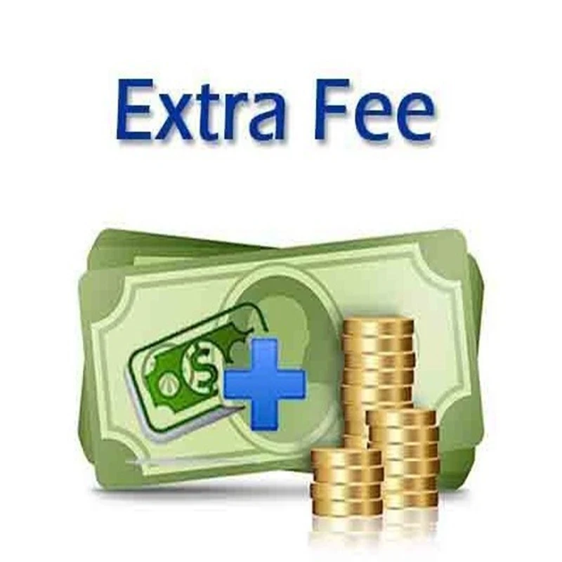 

Extra payment for shipping fees