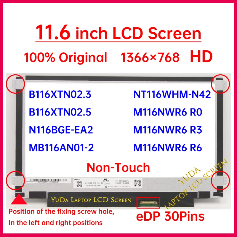 

11.6" LCD Screen N116BGE-EA2 B116XTN02.3 B116XTN02.5 MB116AN01-2 NT116WHM-N42 M116NWR6 R6 R3 R0 Display Matrix Panel Replacement