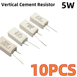 10PCS 5W Vertical cement resistor 5% 0.1 ~ 100K, 0.1R, 0.5R, 1R, 10R, 100R, 0,22, 0,33, 0,5, 1, 2, 5, 8 10 15, 20 25 30 100 ohm
