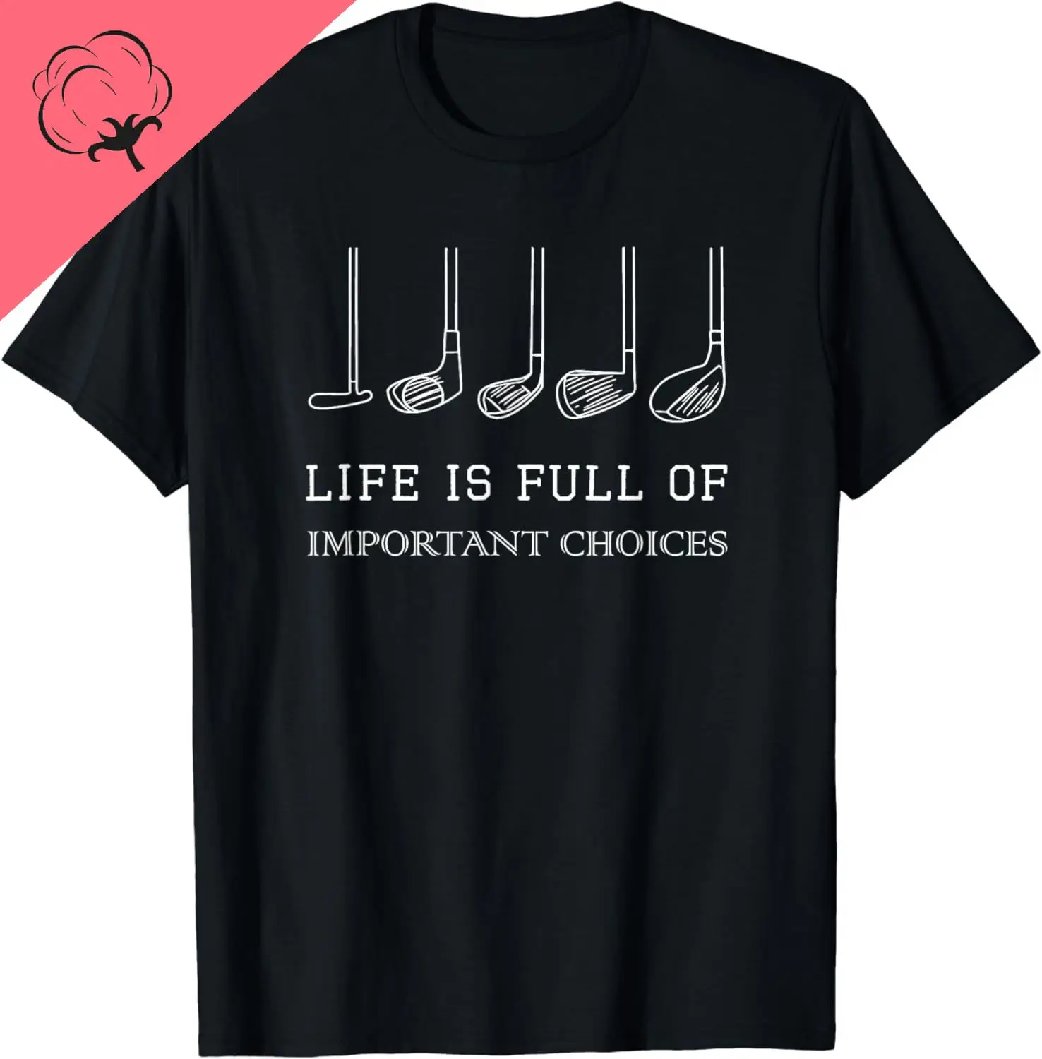 Funny Life Is Full of Important Choices Golf Clubs Design T-Shirt Graphic T Shirts Cotton Vintage Clothes Tops Shirts for Men