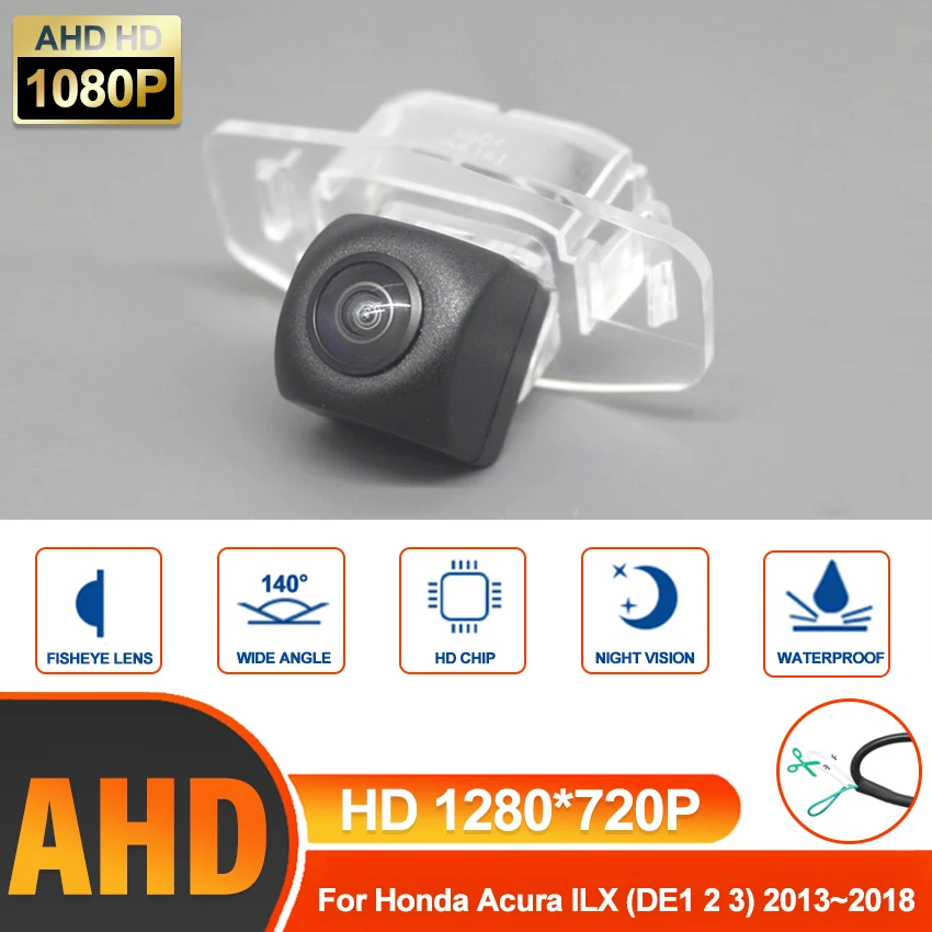 

140-градусная AHD-камера Fisheye 1280x720P для Honda Acura ILX (DE1 2 3) 2013~2016 2017 2018 с ночным видением для парковки и видео-мониторинга