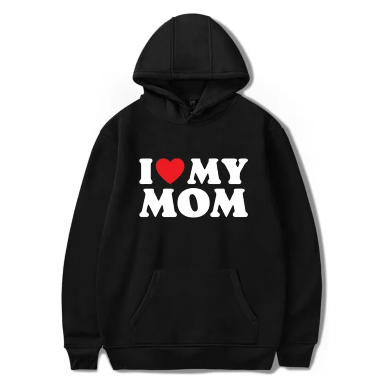 I Love My Mom Hoodie Sweatshirt Spring & Fall For Men/Women Long Sleeve Pullover Outerwear Streetwear