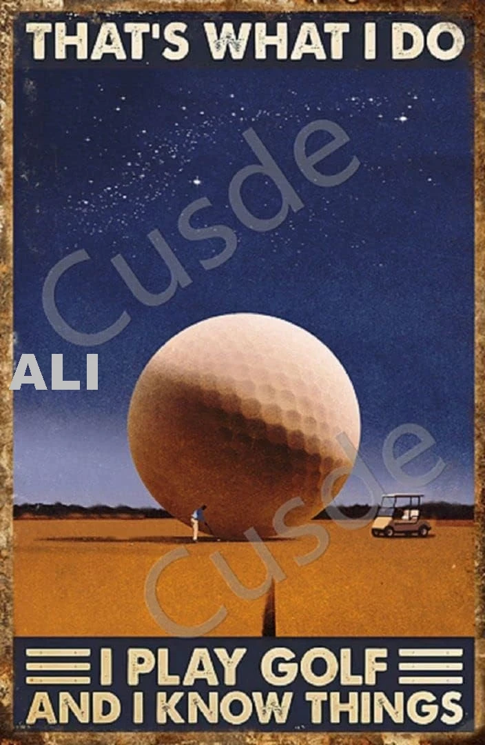 Cusde That's What I Do I Play Golf and Know Things Metal Tin Sign Wall Art Poster Plaques Vintage Unique for Home Bar Din sign