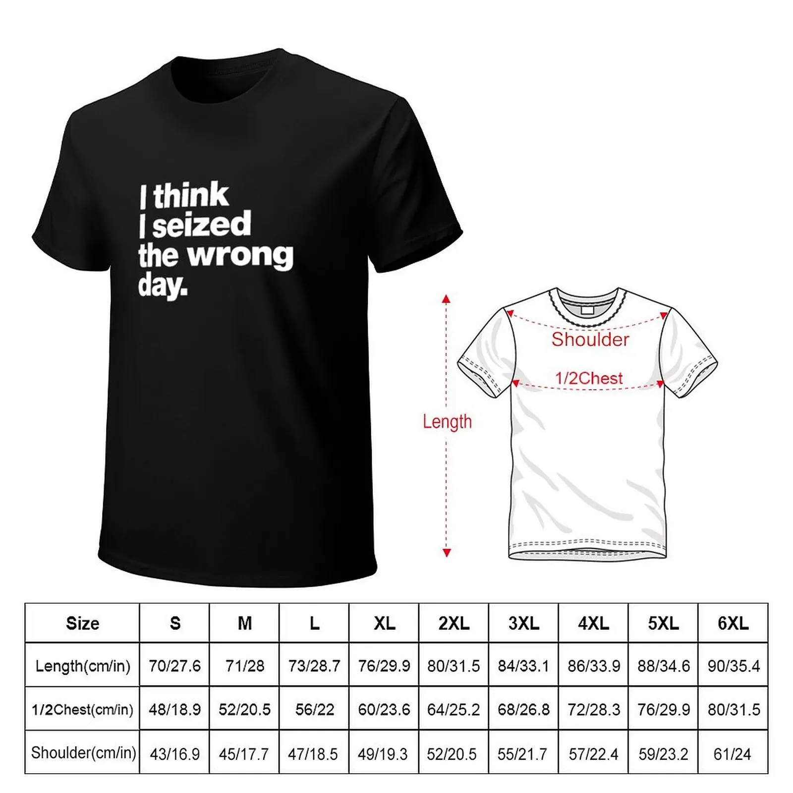 I think I seized the wrong day. T-Shirt summer tops plus size clothes tee shirts for men