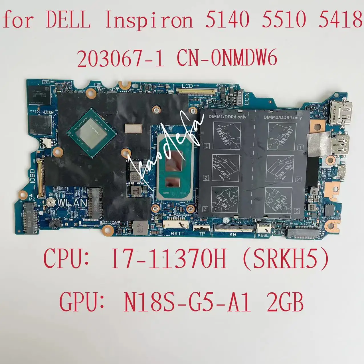 

203067-1 For Dell Inspiron 14 5410 5418 5510 Laptop Motherboard CPU:I7-11370H GPU:N18S-G5-A1 2G CN-0NMDW6 0NMDW6 NMDW6