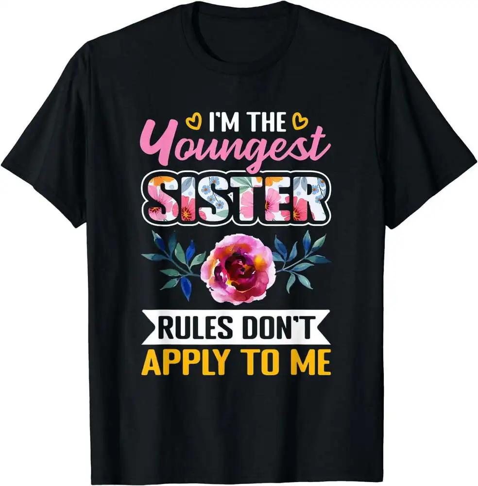 Youngest Sister I'm The Youngest Rules Not Apply To Me T-Shirt For Men Clothing Women Tees Y2K Tops Short Sleeve