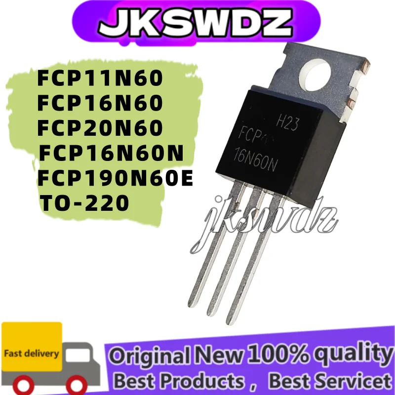 

10PCS 100% NEW FCP11N60 FCP16N60 16N60 FCP20N60 20N60 FCP16N60N 16N60N FCP190N60E 190N60E TO-220 MOS JSWDZ